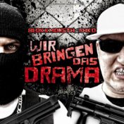 Wir bringen das Drama