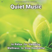 #01 Quiet Music to Relax, for Sleeping, Wellness, to Stop Headache
