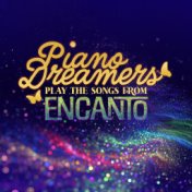 Piano Dreamers Play the Songs from Encanto (Instrumental)