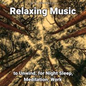 zZZz Relaxing Music to Unwind, for Night Sleep, Meditation, Work