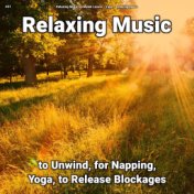 #01 Relaxing Music to Unwind, for Napping, Yoga, to Release Blockages