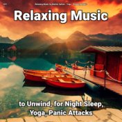 #01 Relaxing Music to Unwind, for Night Sleep, Yoga, Panic Attacks