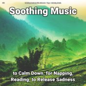 #01 Soothing Music to Calm Down, for Napping, Reading, to Release Sadness