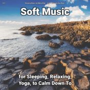#01 Soft Music for Sleeping, Relaxing, Yoga, to Calm Down To