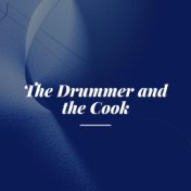 The Drummer and the Cook
