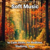 #01 Soft Music to Calm Down, for Bedtime, Studying, Yoga