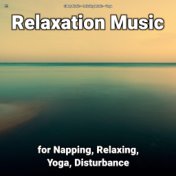 !!!! Relaxation Music for Napping, Relaxing, Yoga, Disturbance