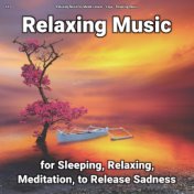 #01 Relaxing Music for Sleeping, Relaxing, Meditation, to Release Sadness