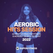 Aerobic Hits Session 2022: 60 Minutes Mixed for Fitness & Workout 135 bpm/32 Count