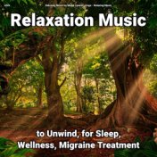 zZZz Relaxation Music to Unwind, for Sleep, Wellness, Migraine Treatment