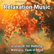 #01 Relaxation Music to Unwind, for Bedtime, Wellness, Ease of Mind