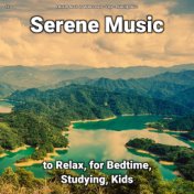 #01 Serene Music to Relax, for Bedtime, Studying, Kids