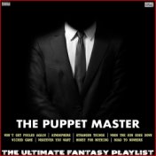 The Puppet Master The Ultimate Fantasy Playlist