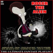 Roger The Alien The Ultimate Fantasy Playlist