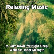 #01 Relaxing Music to Calm Down, for Night Sleep, Wellness, Inner Strength