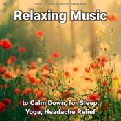 #01 Relaxing Music to Calm Down, for Sleep, Yoga, Headache Relief