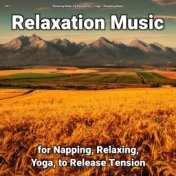 #01 Relaxation Music for Napping, Relaxing, Yoga, to Release Tension