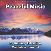#01 Peaceful Music for Bedtime, Relaxation, Meditation, Burn Out