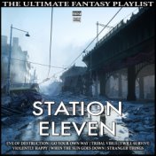 Station Eleven The Ultimate Fantasy Playlist