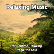 !!!! Relaxing Music for Bedtime, Relaxing, Yoga, the Soul