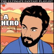 A Hero The Ultimate Fantasy Playlist