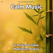 !!!! Calm Music to Relax, for Sleep, Meditation, Babies