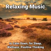 #01 Relaxing Music to Calm Down, for Sleep, Wellness, Positive Thinking