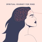 Spiritual Journey for Mind – Mental Training, Calmness, Deep Brain Stimulation