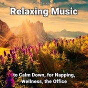 !!!! Relaxing Music to Calm Down, for Napping, Wellness, the Office