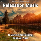 #01 Relaxation Music to Unwind, for Napping, Yoga, All Ages