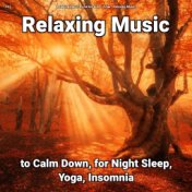 #01 Relaxing Music to Calm Down, for Night Sleep, Yoga, Insomnia