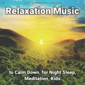 #01 Relaxation Music to Calm Down, for Night Sleep, Meditation, Kids