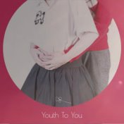 Youth To You