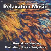 #01 Relaxation Music to Unwind, for Sleeping, Meditation, Noise of Neighbors
