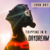 Tripping In A Daydream