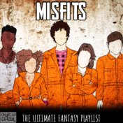 Misfits - The Ultimate Fantasy Playlist