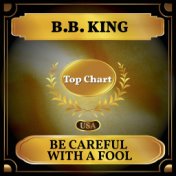 Be Careful with a Fool (Billboard Hot 100 - No 95)