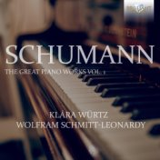 Schumann: The Great Piano Works, Vol. 1