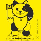 Rock and Pop to Take with (Chapter 1)