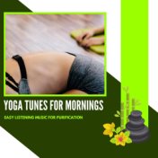 Yoga Tunes For Mornings - Easy Listening Music For Purification