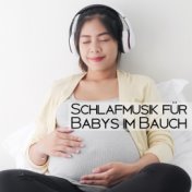 Schlafmusik für Babys im Bauch