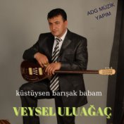 Küstüysen Barışak Babam