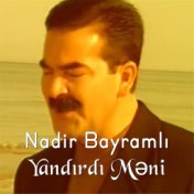 Yandırdı Məni