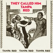 They Called Him Tampa Red