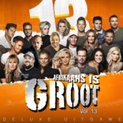 Afrikaans Is Groot. Vol. 13 (Deluxe Weergawe)