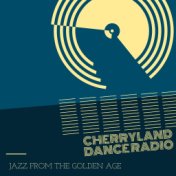 Cherryland Dance Radio - Jazz From The Golden Age