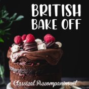 British Bake Off Classical Accompaniment