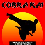Cobra Kai (Soundtrack Inspired By The TV Series)