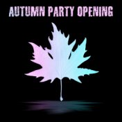 Autumn Party Opening - Feel the Summer Vibes even in Autumn, which Will Put You in a Party and Dance Mood