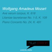 Blue Edition - Mozart: Litaniae lauretanae No. 1-5 & Piano Concerto No. 24, K. 491